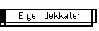 Eigen dekkater