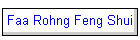 Faa Rohng Feng Shui