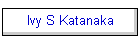 Ivy S Katanaka