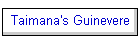 Taimana's Guinevere